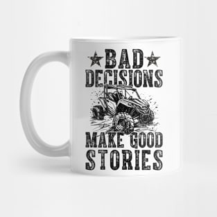 Bad Decisions Good Stories 4 Wheeler UTV Off-Roading Mug